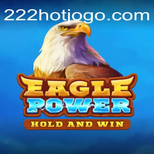 EaglePower: Descubra o Empolgante Universo de Aventura com 222HOT
