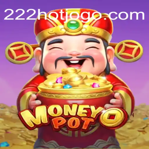 Desvendando o Jogo MoneyPot: Diversão e Estratégia com 222HOT
