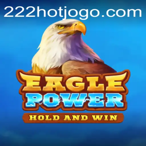 EaglePower: Descubra o Empolgante Universo de Aventura com 222HOT